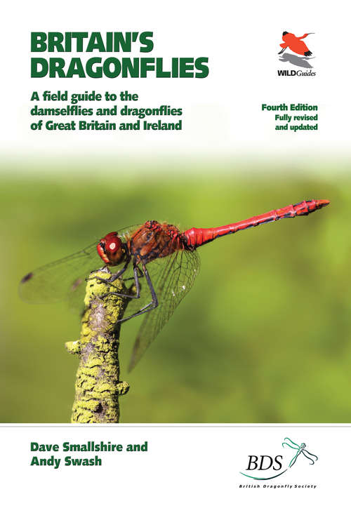 Book cover of Britain's Dragonflies: A Field Guide to the Damselflies and Dragonflies of Great Britain and Ireland - Fully Revised and Updated Fourth Edition (Wildguides Ser. #12)