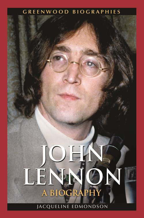Book cover of John Lennon: A Biography (Greenwood Biographies)