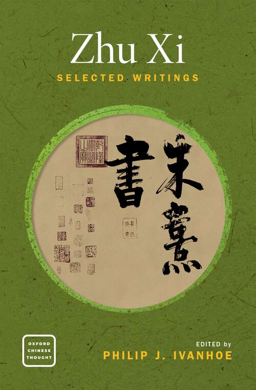 Book cover of Zhu Xi: Selected Writings (Oxford Chinese Thought)