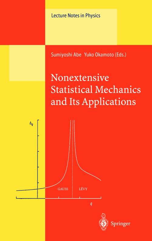 Book cover of Nonextensive Statistical Mechanics and Its Applications (2001) (Lecture Notes in Physics #560)