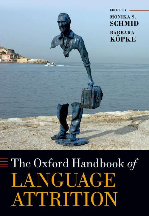 Book cover of The Oxford Handbook of Language Attrition (Oxford Handbooks)