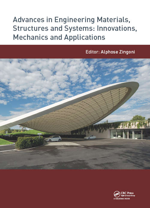 Book cover of Advances in Engineering Materials, Structures and Systems: Proceedings of the 7th International Conference on Structural Engineering, Mechanics and Computation (SEMC 2019), September 2-4, 2019, Cape Town, South Africa