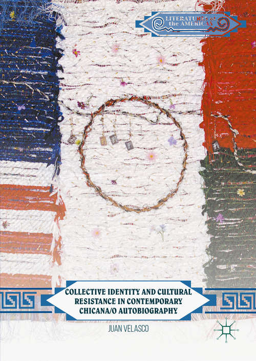 Book cover of Collective Identity and Cultural Resistance in Contemporary Chicana/o Autobiography (1st ed. 2016) (Literatures of the Americas)