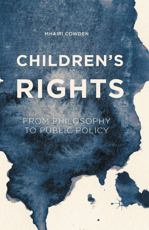 Book cover of Children's Rights: From Philosophy to Public Policy (1st ed. 2016)