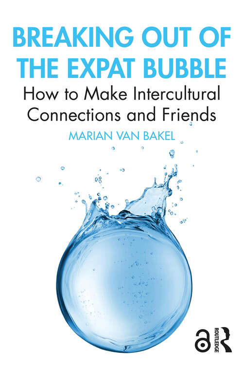 Book cover of Breaking out of the Expat Bubble: How to Make Intercultural Connections and Friends