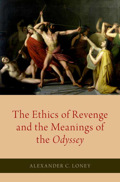 Book cover of The Ethics of Revenge and the Meanings of the Odyssey