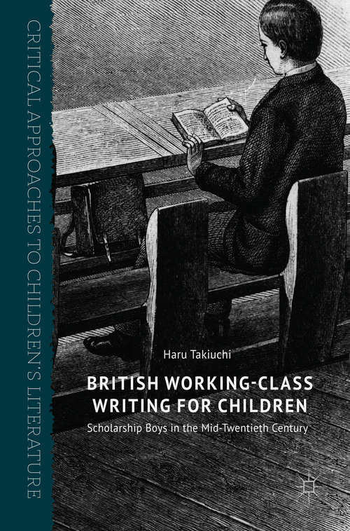 Book cover of British Working-Class Writing for Children: Scholarship Boys in the Mid-Twentieth Century (PDF)