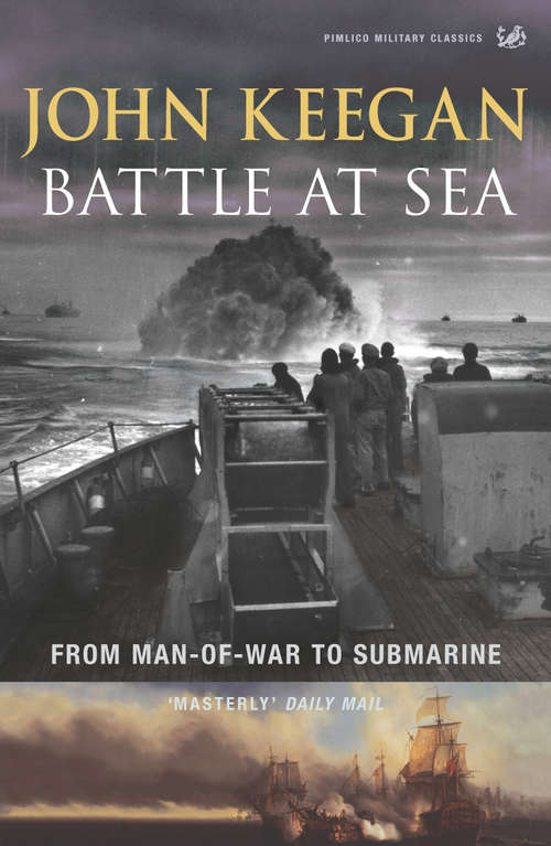 Book cover of Battle At Sea: From Man-of-War to Submarine
