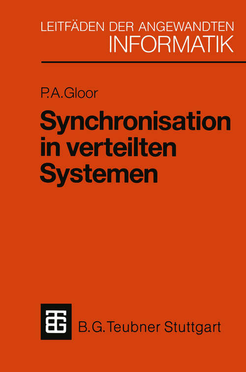 Book cover of Synchronisation in verteilten Systemen: Problemstellung und Lösungsansätze unter Verwendung von objektorientierten Konzepten (1989) (XLeitfäden der angewandten Informatik)