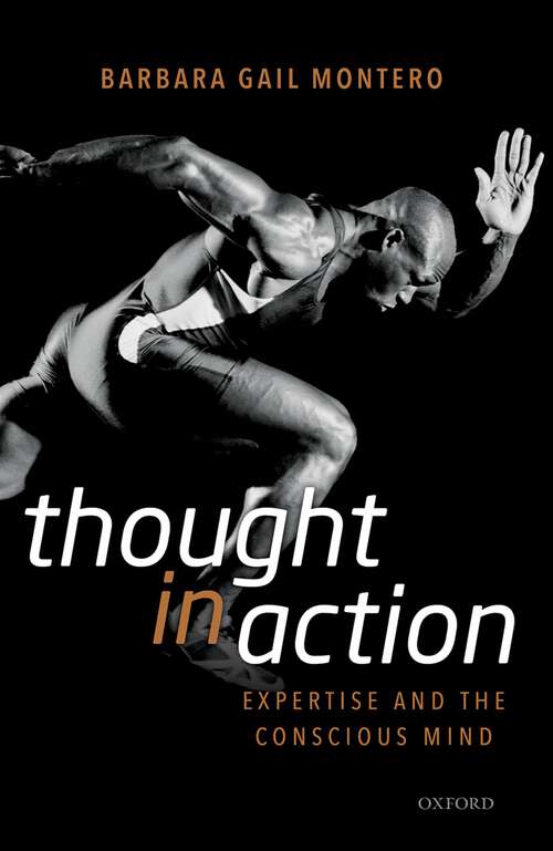 Book cover of Thought in Action: Expertise and the Conscious Mind