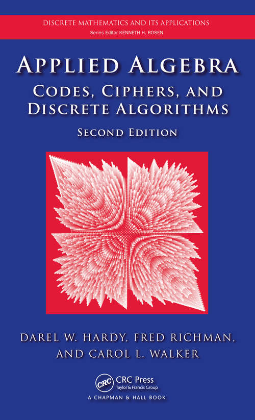 Book cover of Applied Algebra: Codes, Ciphers and Discrete Algorithms, Second Edition (2) (Discrete Mathematics And Its Applications Ser.)