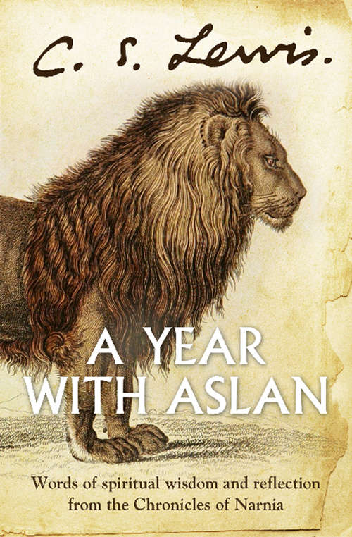 Book cover of A Year With Aslan: Words Of Wisdom And Reflection From The Chronicles Of Narnia (ePub edition)