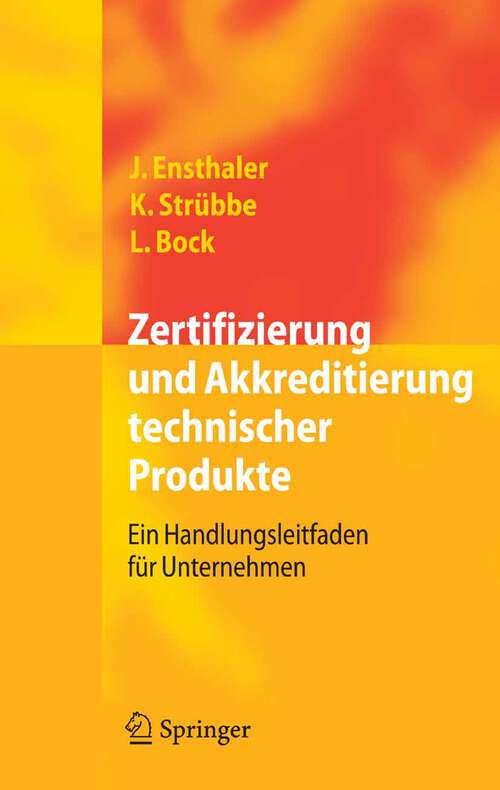 Book cover of Zertifizierung und Akkreditierung technischer Produkte: Ein Handlungsleitfaden für Unternehmen (2007)
