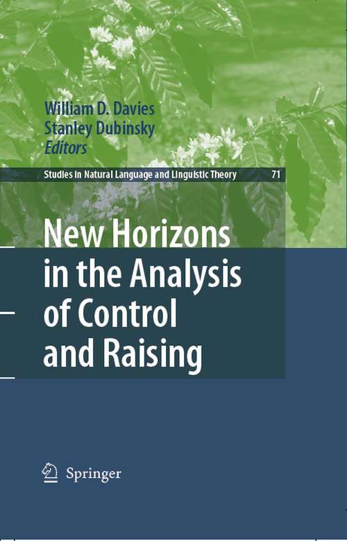 Book cover of New Horizons in the Analysis of Control and Raising (2007) (Studies in Natural Language and Linguistic Theory #71)