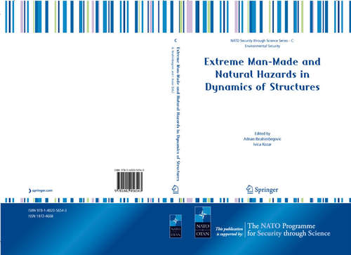 Book cover of Extreme Man-Made and Natural Hazards in Dynamics of Structures (2007) (Nato Security through Science Series C:)