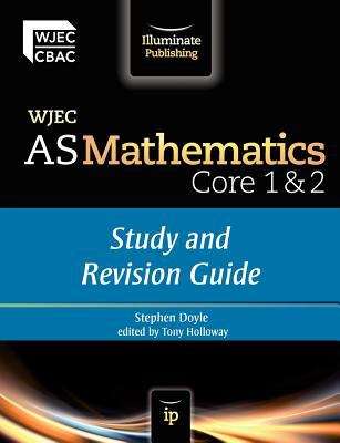 Book cover of WJEC AS Mathematics Core 1 & 2: Study and Revision Guide (PDF)