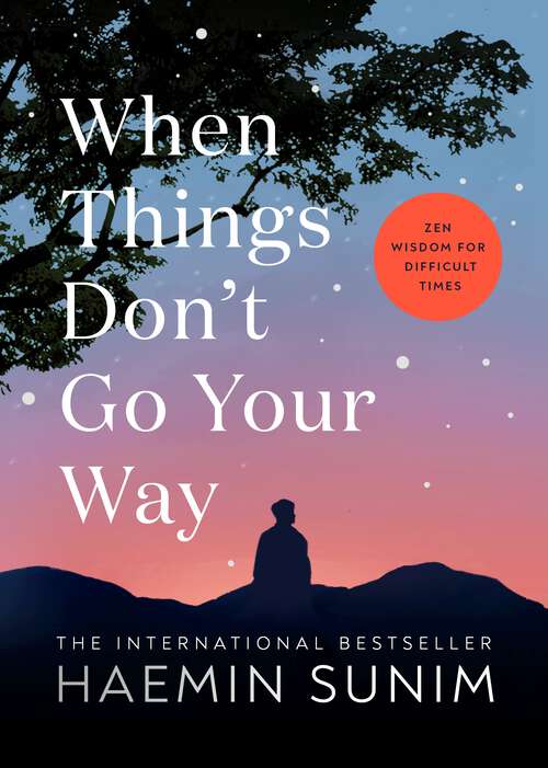 Book cover of When Things Don’t Go Your Way: Zen Wisdom for Difficult Times