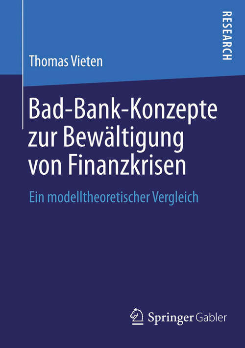 Book cover of Bad-Bank-Konzepte zur Bewältigung von Finanzkrisen: Ein modelltheoretischer Vergleich (2013)