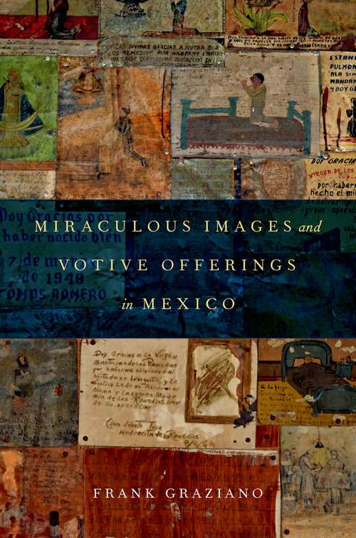 Book cover of Miraculous Images and Votive Offerings in Mexico