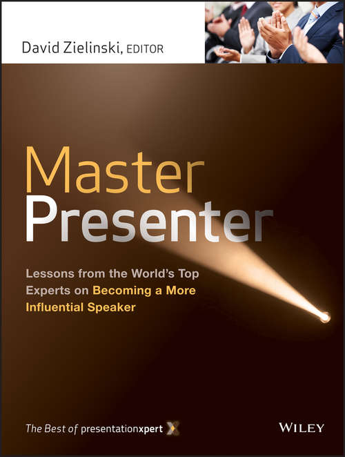 Book cover of Master Presenter: Lessons from the World's Top Experts on Becoming a More Influential Speaker