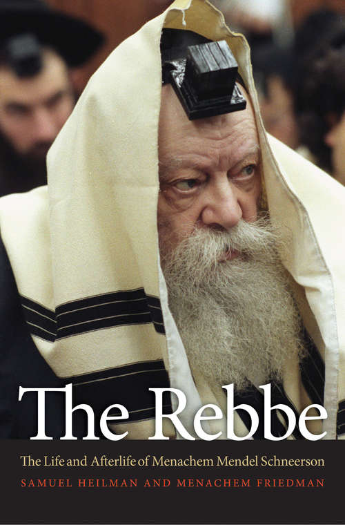 Book cover of The Rebbe: The Life and Afterlife of Menachem Mendel Schneerson