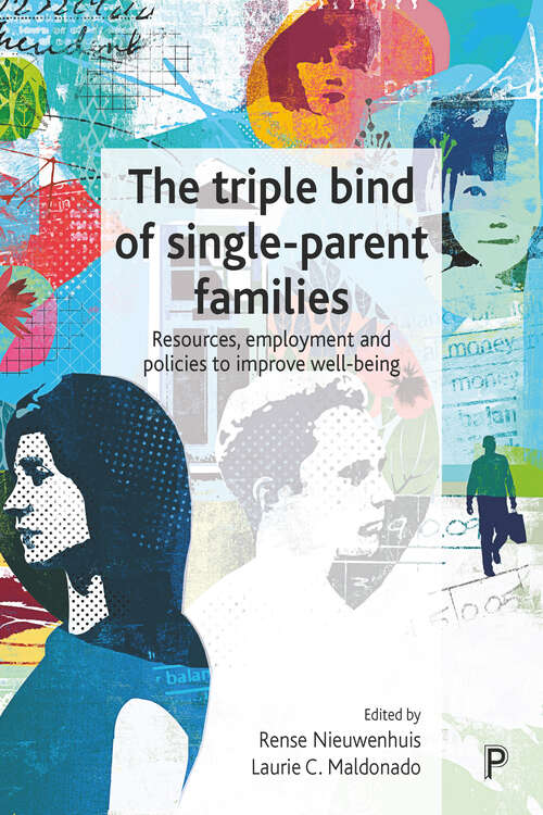 Book cover of The triple bind of single-parent families: Resources, employment and policies to improve wellbeing
