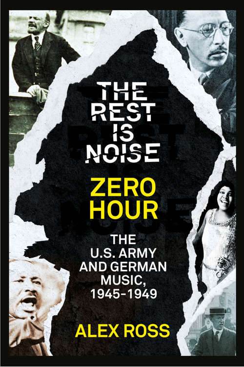 Book cover of The Rest Is Noise Series: The U. S. Army And German Music, 1945-1949 (ePub edition)