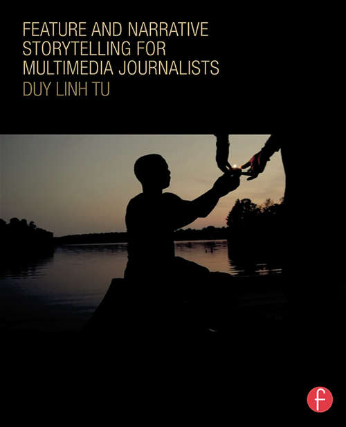 Book cover of Feature and Narrative Storytelling for Multimedia Journalists