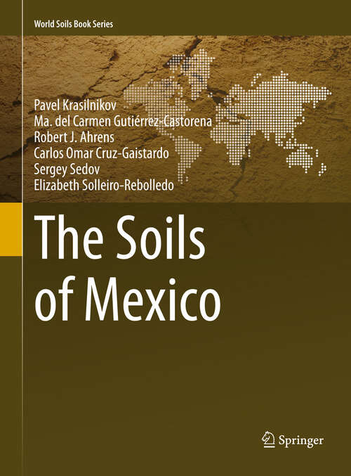 Book cover of The Soils of Mexico (2013) (World Soils Book Series)