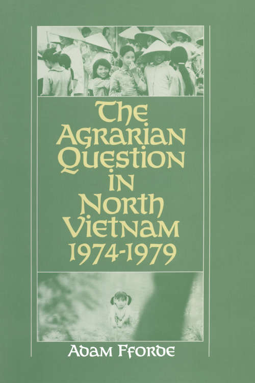 Book cover of The Agrarian Question in North Vietnam, 1974-79