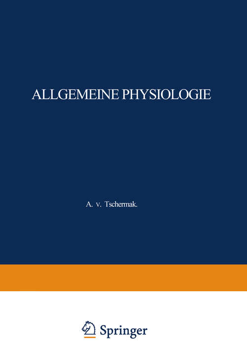Book cover of Allgemeine Physiologie: Eine Systematische Darstellung der Grundlagen Sowie der Allgemeinen Ergebnisse und Probleme der Lehre vom Tierischen und Pflanzlichen Leben (1916)