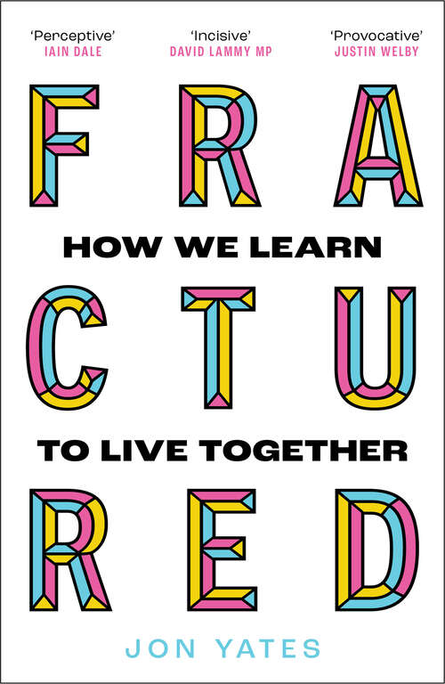 Book cover of Fractured: Why Our Societies Are Coming Apart And How We Put Them Back Together Again (ePub edition)