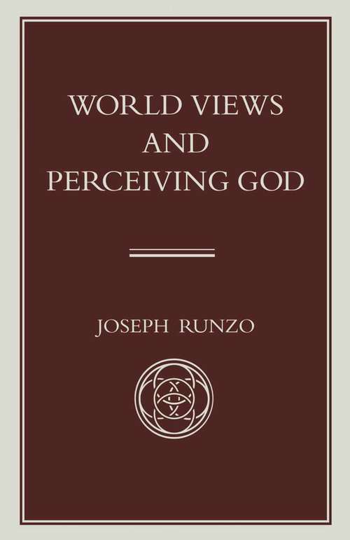 Book cover of World Views and Perceiving God (1st ed. 1993)
