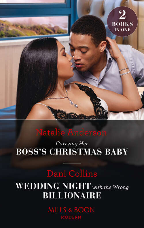 Book cover of Carrying Her Boss's Christmas Baby / Wedding Night With The Wrong Billionaire (Billion-Dollar Christmas Confessions) / Wedding Night with the Wrong Billionaire (Four Weddings and a Baby) (Mills & Boon Modern): Carrying Her Boss's Christmas Baby (billion-dollar Christmas Confessions) / Wedding Night With The Wrong Billionaire (four Weddings And A Baby) (ePub edition)