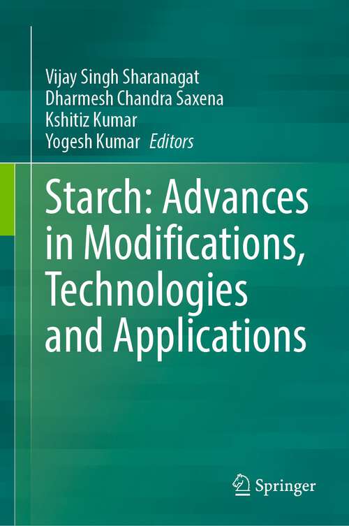 Book cover of Starch: Advances in Modifications, Technologies and Applications (1st ed. 2023)