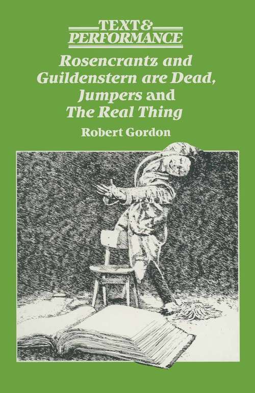 Book cover of Rosencrantz and Guildenstern are Dead, Jumpers, and The Real Thing: Text and Performance (1st ed. 1991) (Text and Performance)