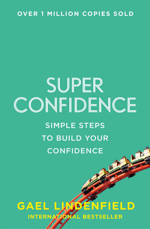 Book cover of Super Confidence: Simple Steps To Build Self-assurance (ePub edition)