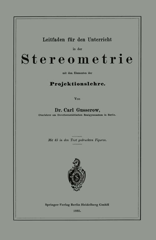 Book cover of Leitfaden für den Unterricht in der Stereometrie mit den Elementen der Projektionslehre (1885)
