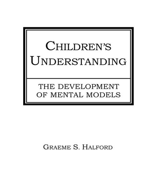 Book cover of Children's Understanding: The Development of Mental Models