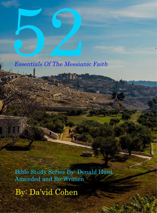 Book cover of 52 Essentials of the Messianic Faith: A Complete Bible Study Series