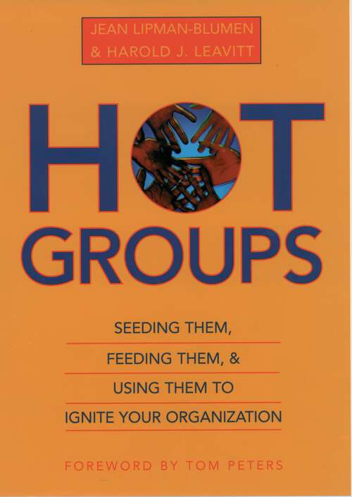 Book cover of Hot Groups: Seeding Them, Feeding Them, and Using Them to Ignite Your Organization
