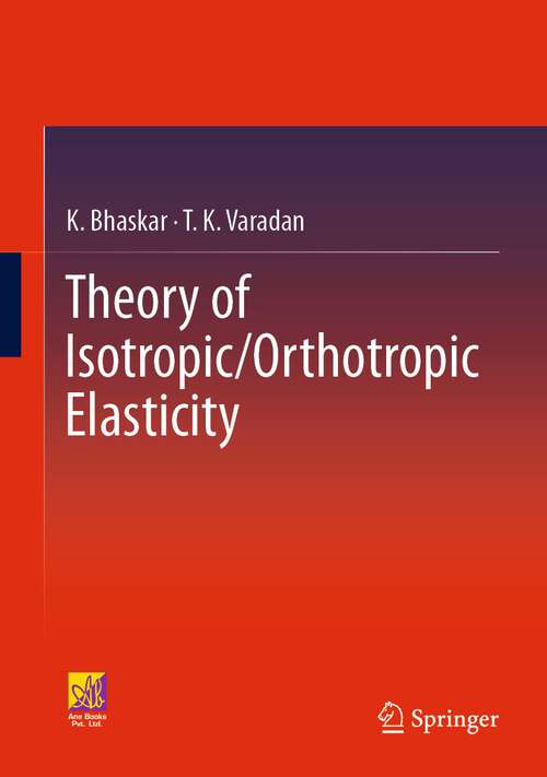 Book cover of Theory of Isotropic/Orthotropic Elasticity (1st ed. 2023)
