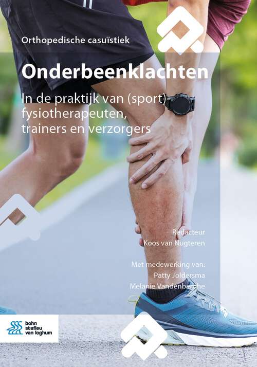 Book cover of Onderbeenklachten: In de praktijk van (sport)fysiotherapeuten, trainers en verzorgers (1st ed. 2022) (Orthopedische casuïstiek)