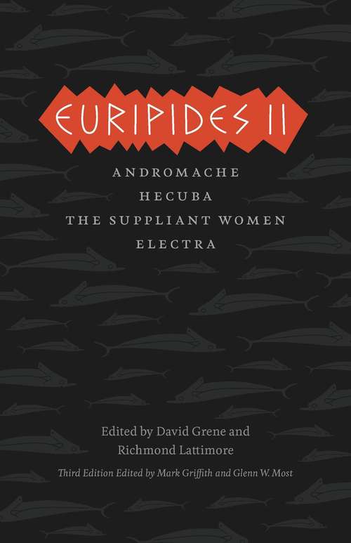 Book cover of Euripides II: Andromache, Hecuba, The Suppliant Women, Electra (3) (The Complete Greek Tragedies)