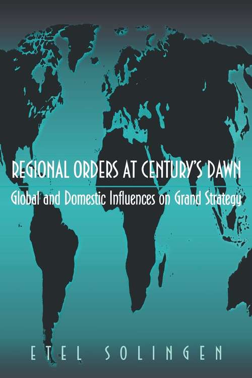 Book cover of Regional Orders at Century's Dawn: Global and Domestic Influences on Grand Strategy