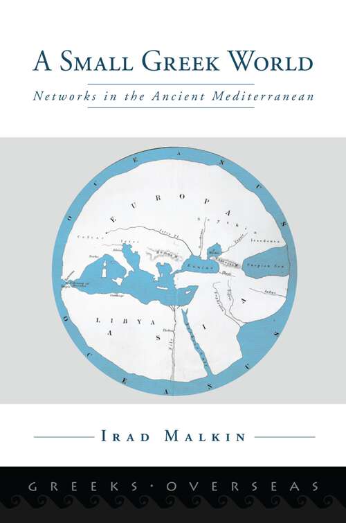 Book cover of A Small Greek World: Networks in the Ancient Mediterranean (Greeks Overseas)