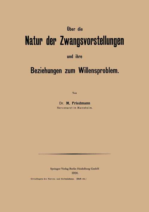 Book cover of Über die Natur der Zwangsvorstellungen und ihre Beziehungen zum Willensproblem (1920) (Grenzfragen des Nerven- und Seelenlebens)
