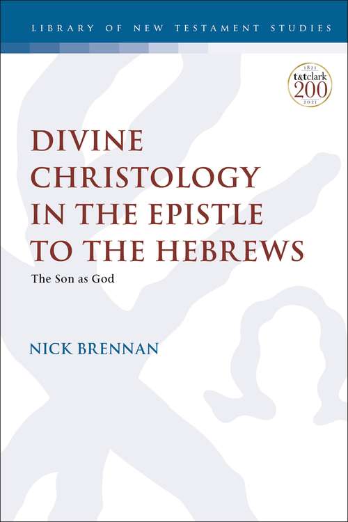 Book cover of Divine Christology in the Epistle to the Hebrews: The Son as God (The Library of New Testament Studies)