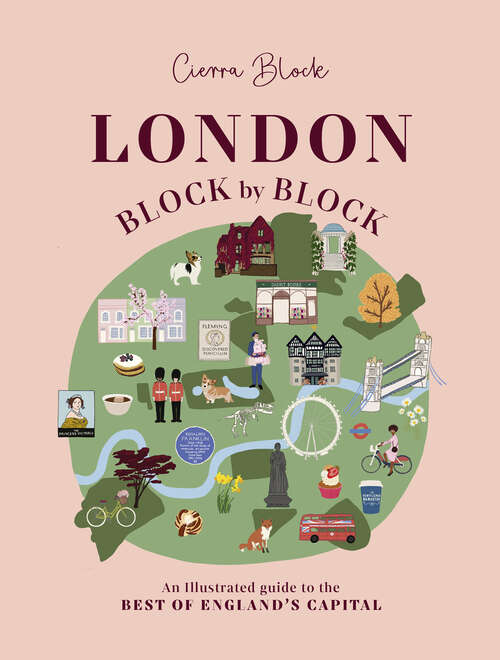 Book cover of London, Block by Block: An illustrated guide to the best of England’s capital