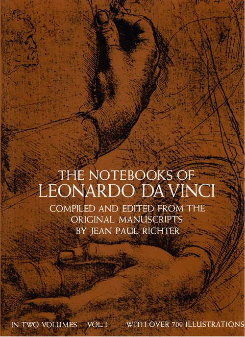 Book cover of The Notebooks of Leonardo da Vinci, Vol. 1 (Dover Fine Art, History of Art #1)
